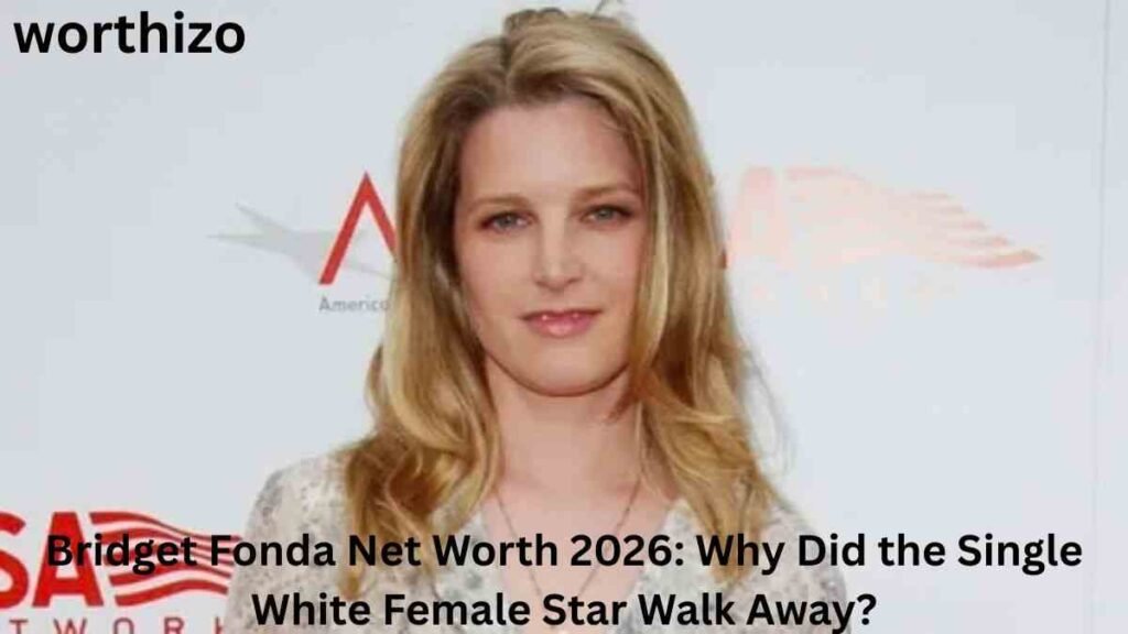 Bridget Fonda Net Worth 2026 and her career as a Hollywood actress