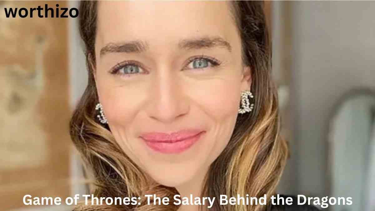 Game of Thrones: The Salary Behind the Dragons featuring Emilia Clarke