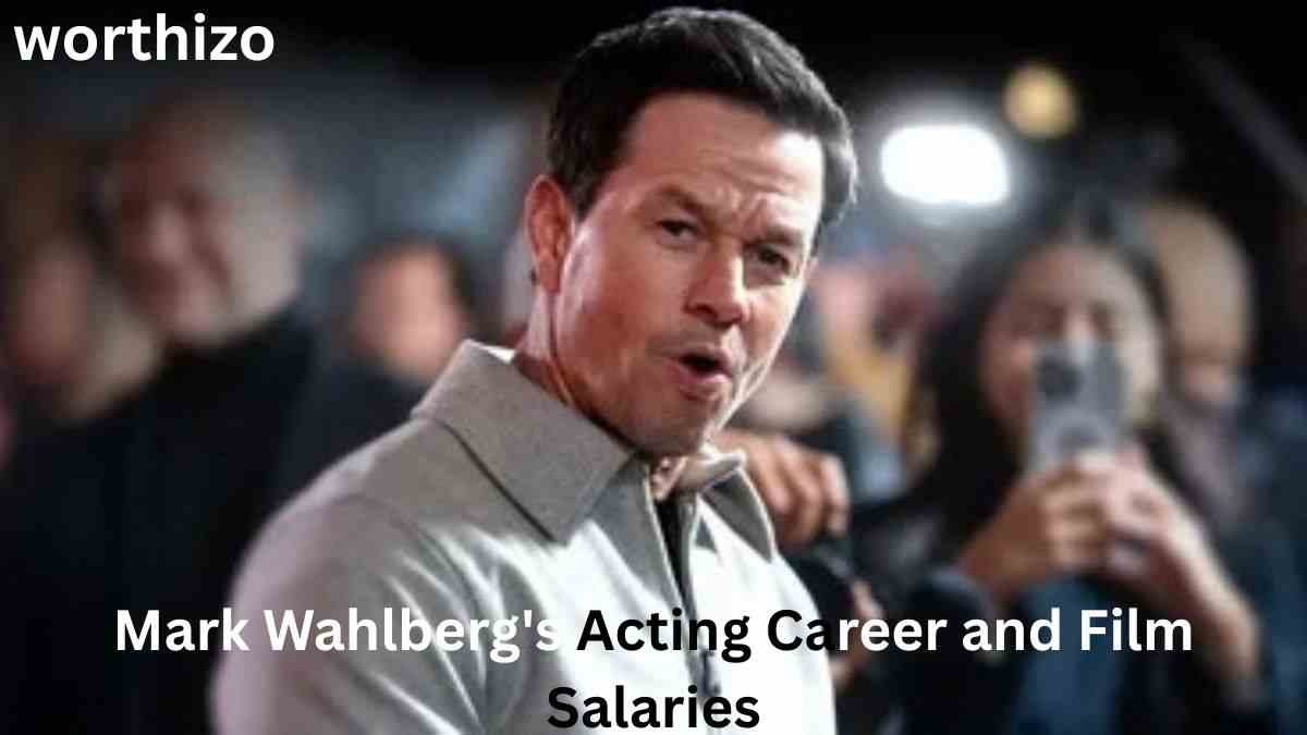 Mark Wahlberg’s Acting Career and Film Salaries in Hollywood