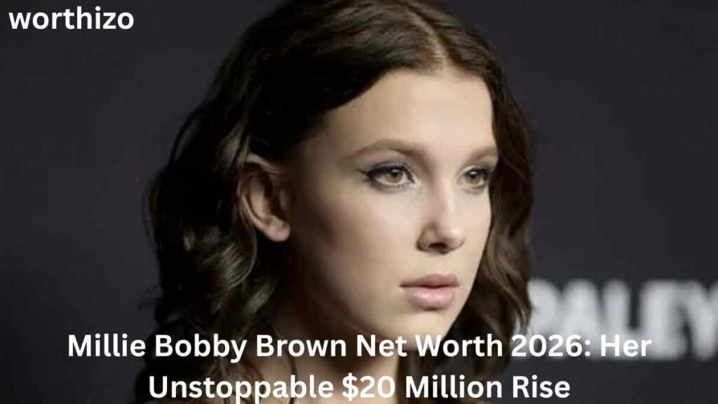 Millie Bobby Brown Net Worth 2026: How She Built Her $20 Million Fortune