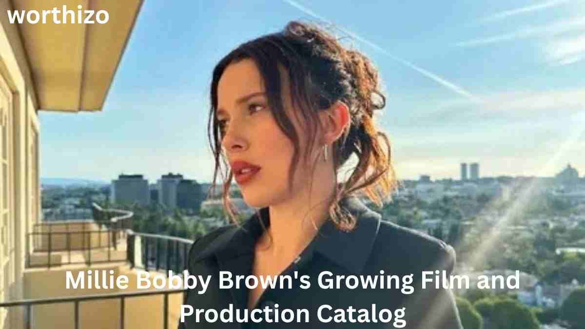Millie Bobby Brown’s net worth and growing film and production catalog