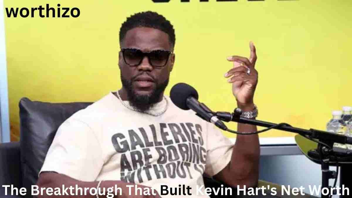 The Breakthrough That Built Kevin Hart’s Net Worth during a podcast interview