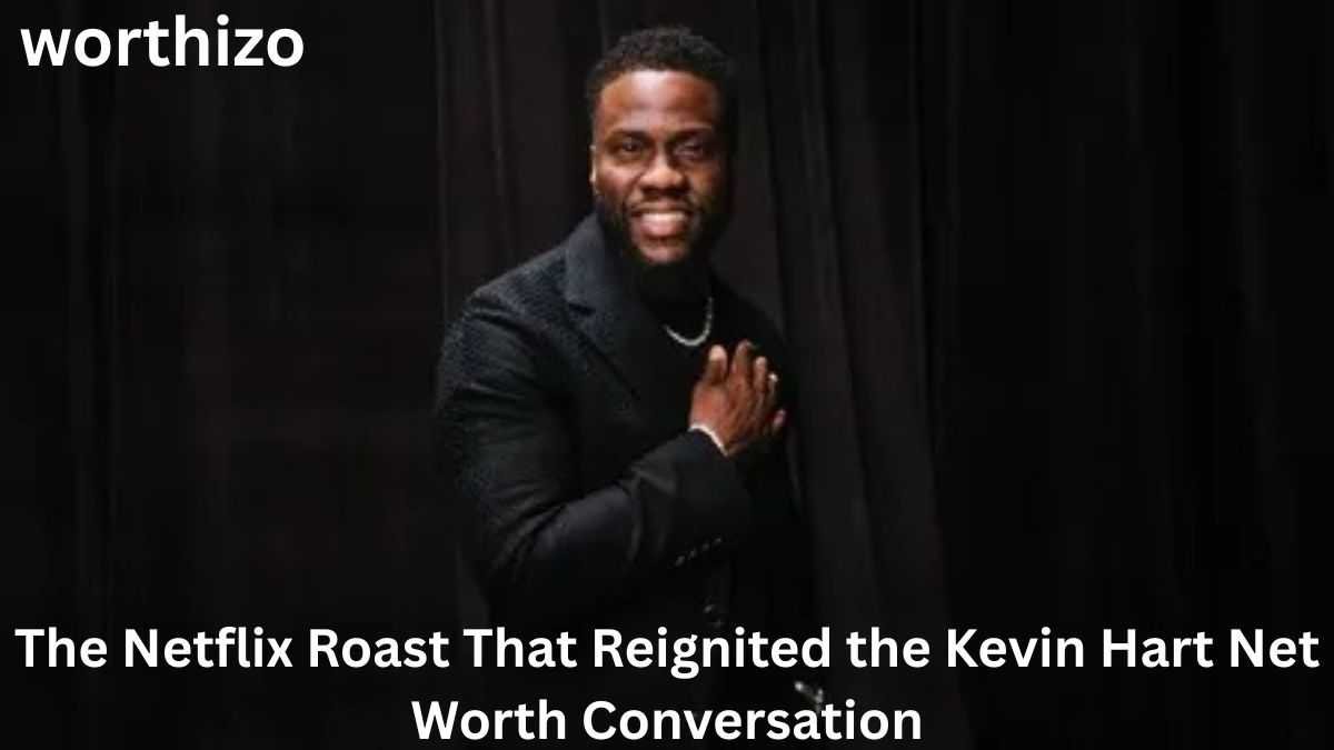 The Netflix Roast That Reignited the Kevin Hart Net Worth Conversation featuring Kevin Hart on stage
