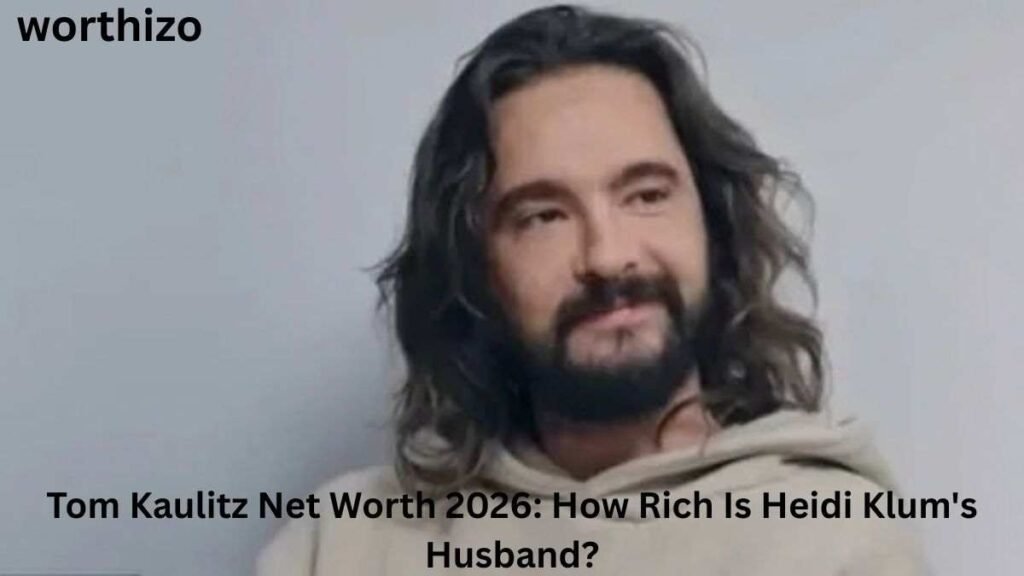 Tom Kaulitz Net Worth 2026 and his career as Heidi Klum's husband